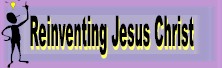 Reinventing Jesus christ